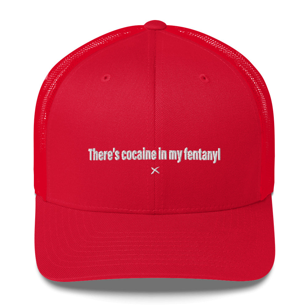 There's cocaine in my fentanyl - Hat