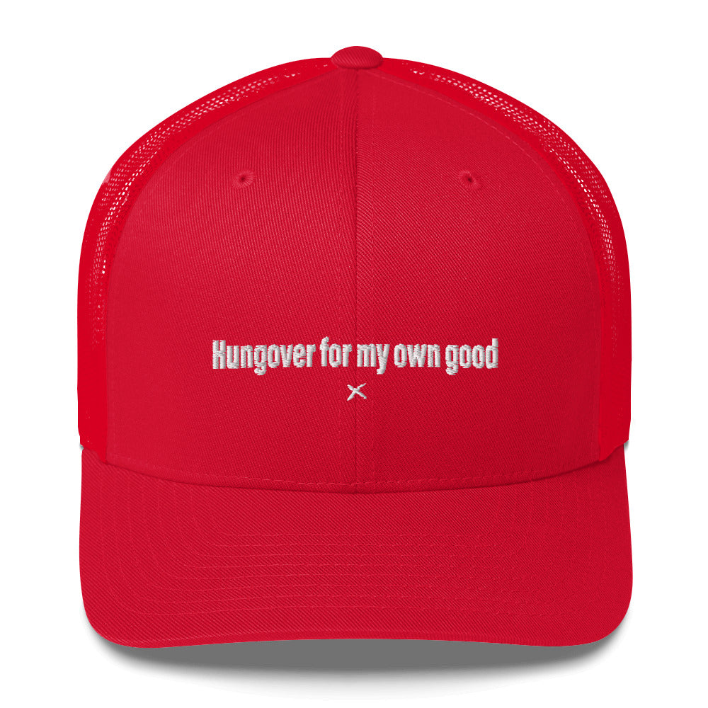 Hungover for my own good - Hat