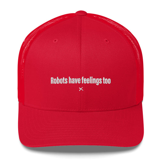 Robots have feelings too - Hat