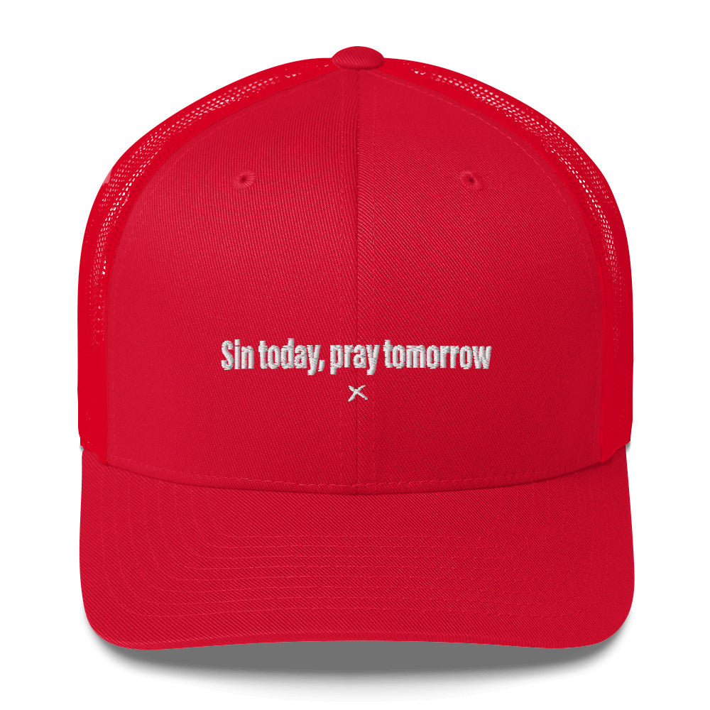 Sin today, pray tomorrow - Hat