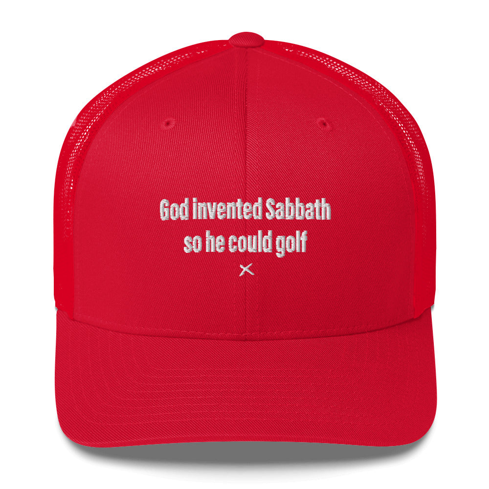 God invented Sabbath so he could golf - Hat