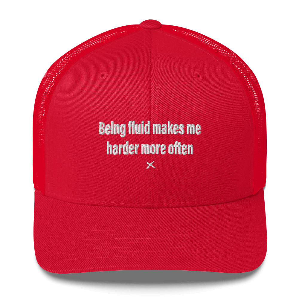 Being fluid makes me harder more often - Hat