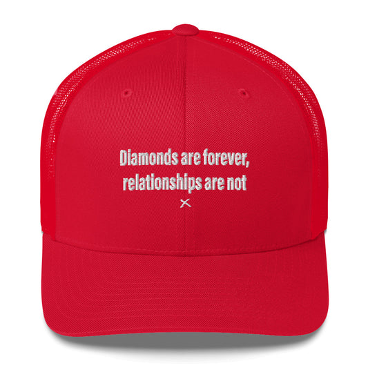 Diamonds are forever, relationships are not - Hat