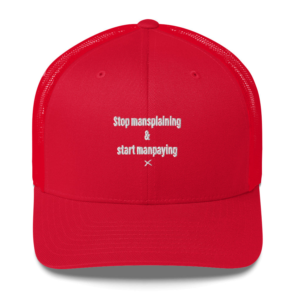 Stop mansplaining & start manpaying - Hat