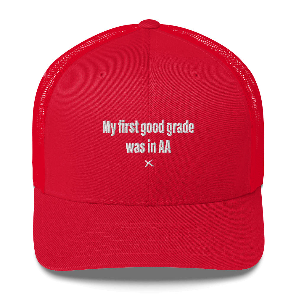 My first good grade was in AA - Hat