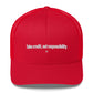 Take credit, not responsibility - Hat