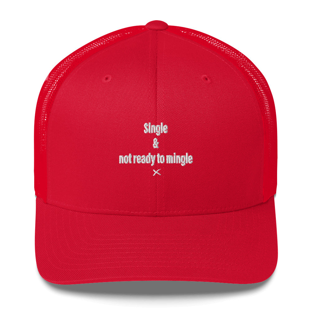 Single & not ready to mingle - Hat