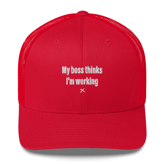 My boss thinks I'm working - Hat