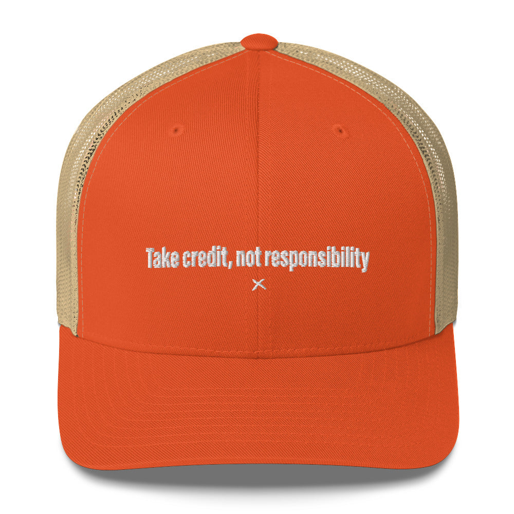 Take credit, not responsibility - Hat