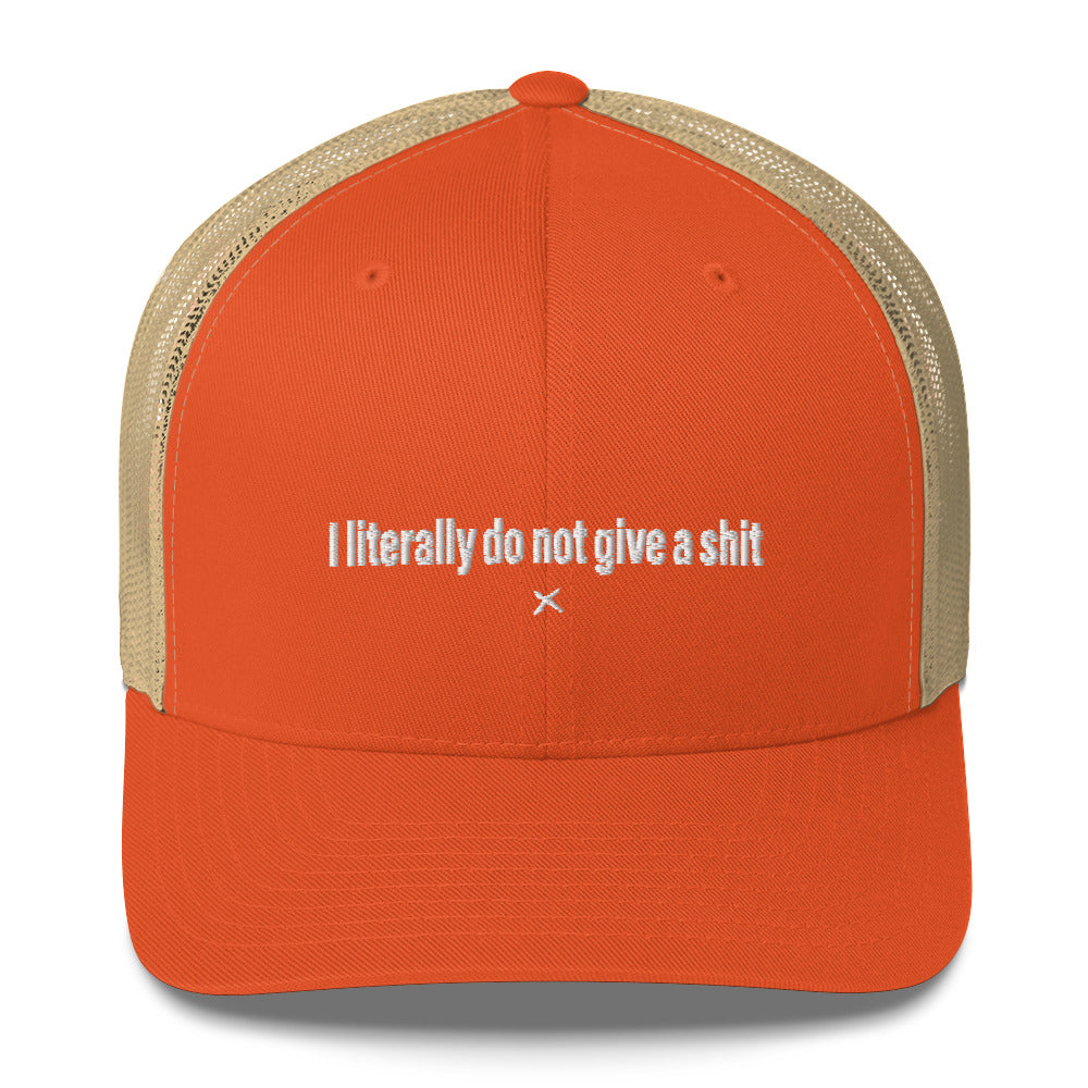 I literally do not give a shit - Hat