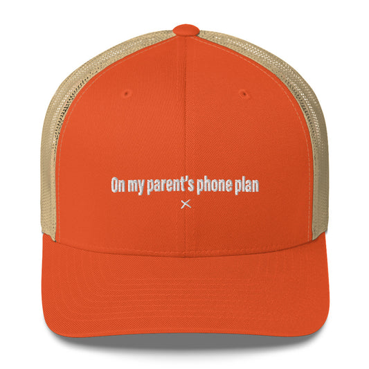 On my parent's phone plan - Hat