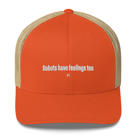 Robots have feelings too - Hat