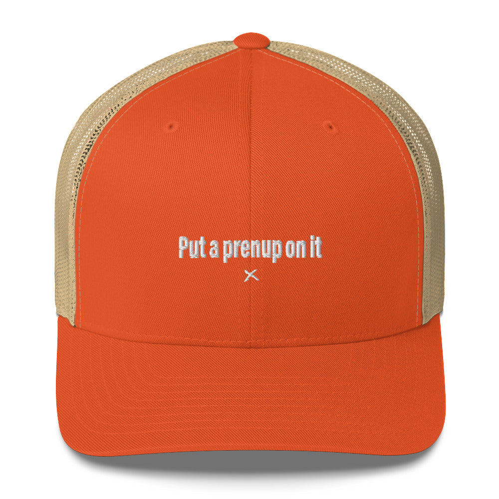 Put a prenup on it - Hat