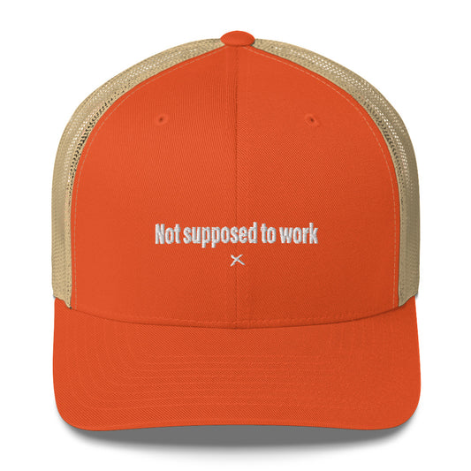 Not supposed to work - Hat