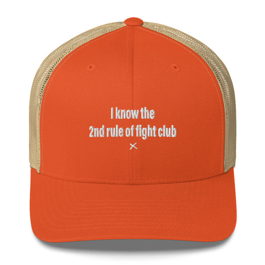 I know the 2nd rule of fight club - Hat
