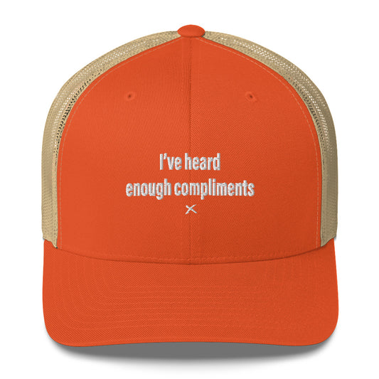 I've heard enough compliments - Hat