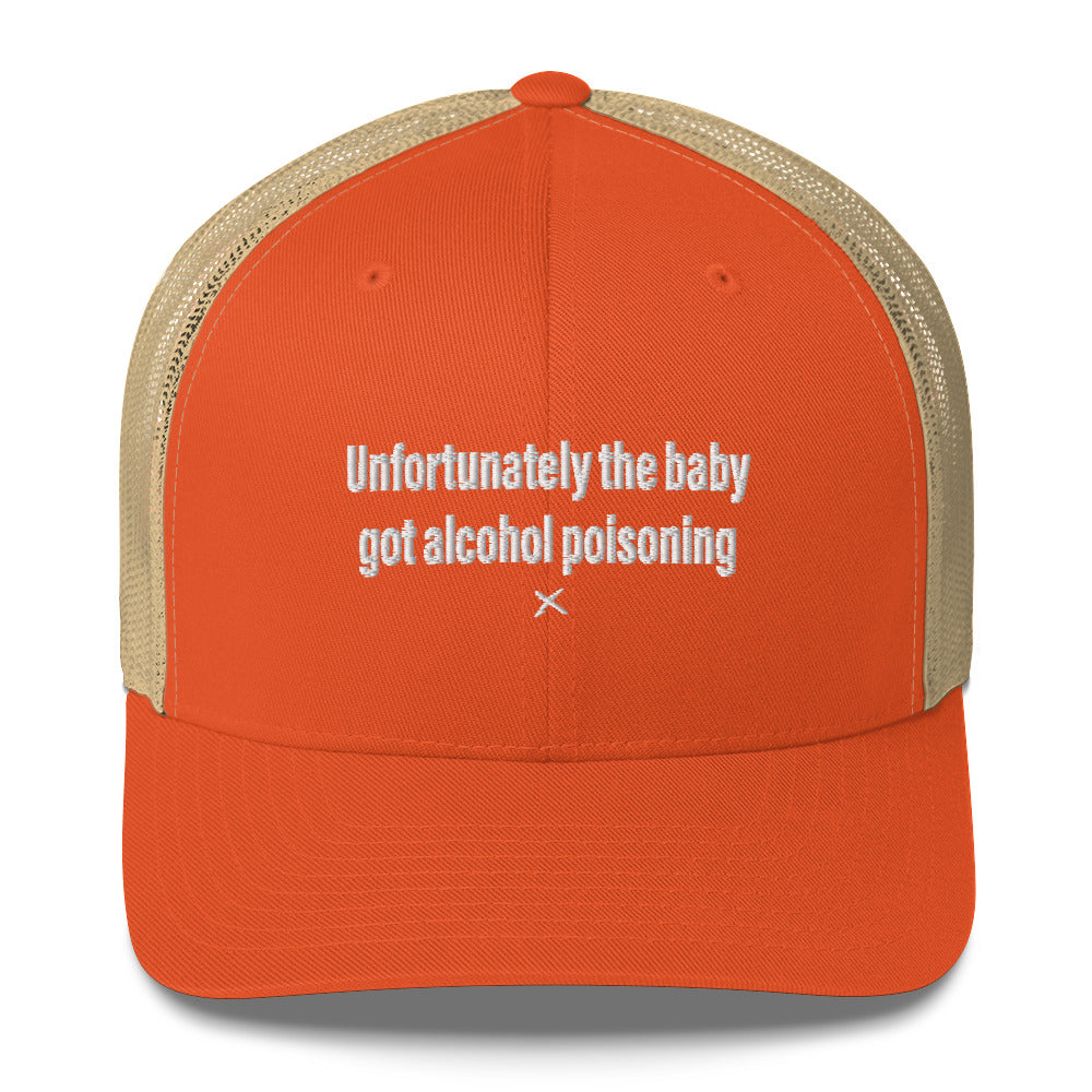 Unfortunately the baby got alcohol poisoning - Hat
