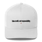 Take credit, not responsibility - Hat