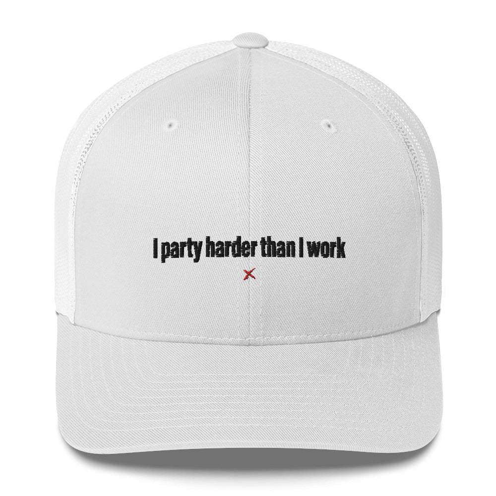 I party harder than I work - Hat