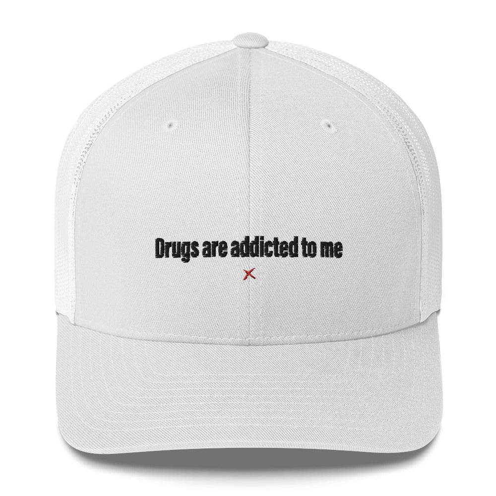 Drugs are addicted to me - Hat