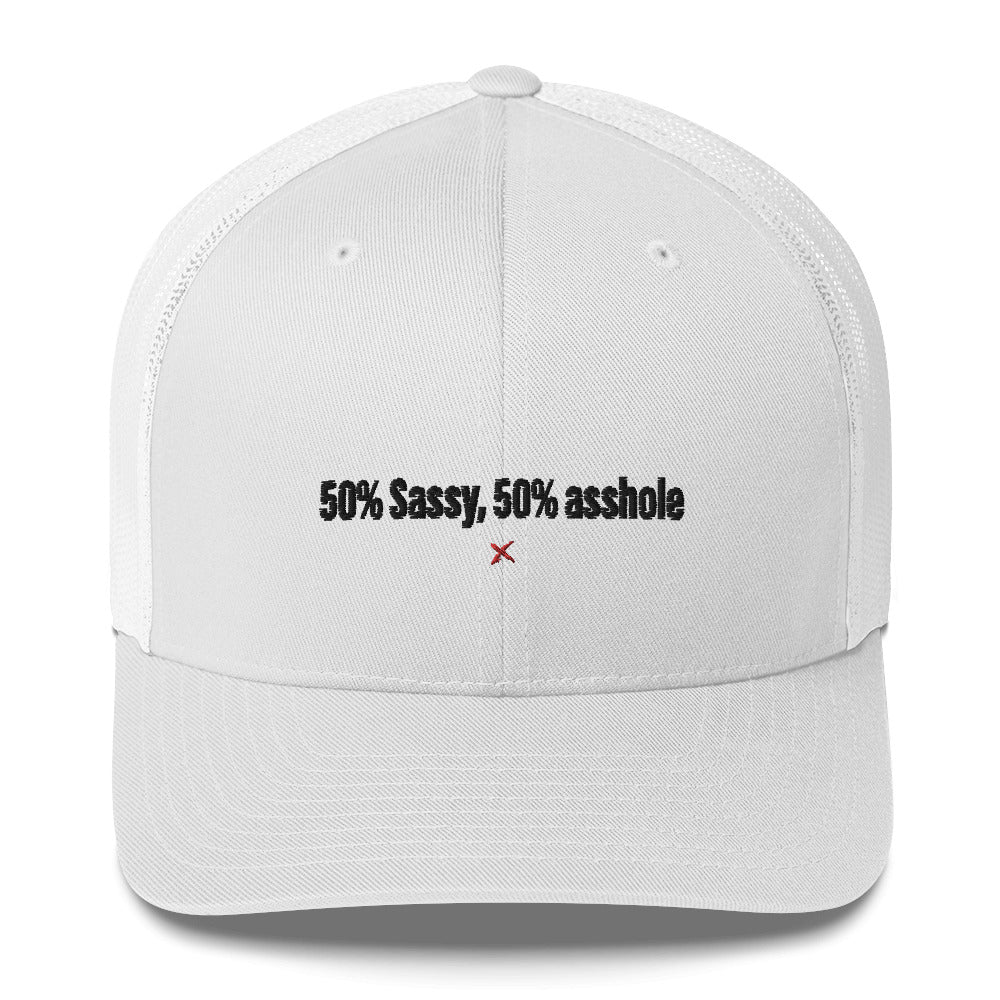 50% Sassy, 50% asshole - Hat