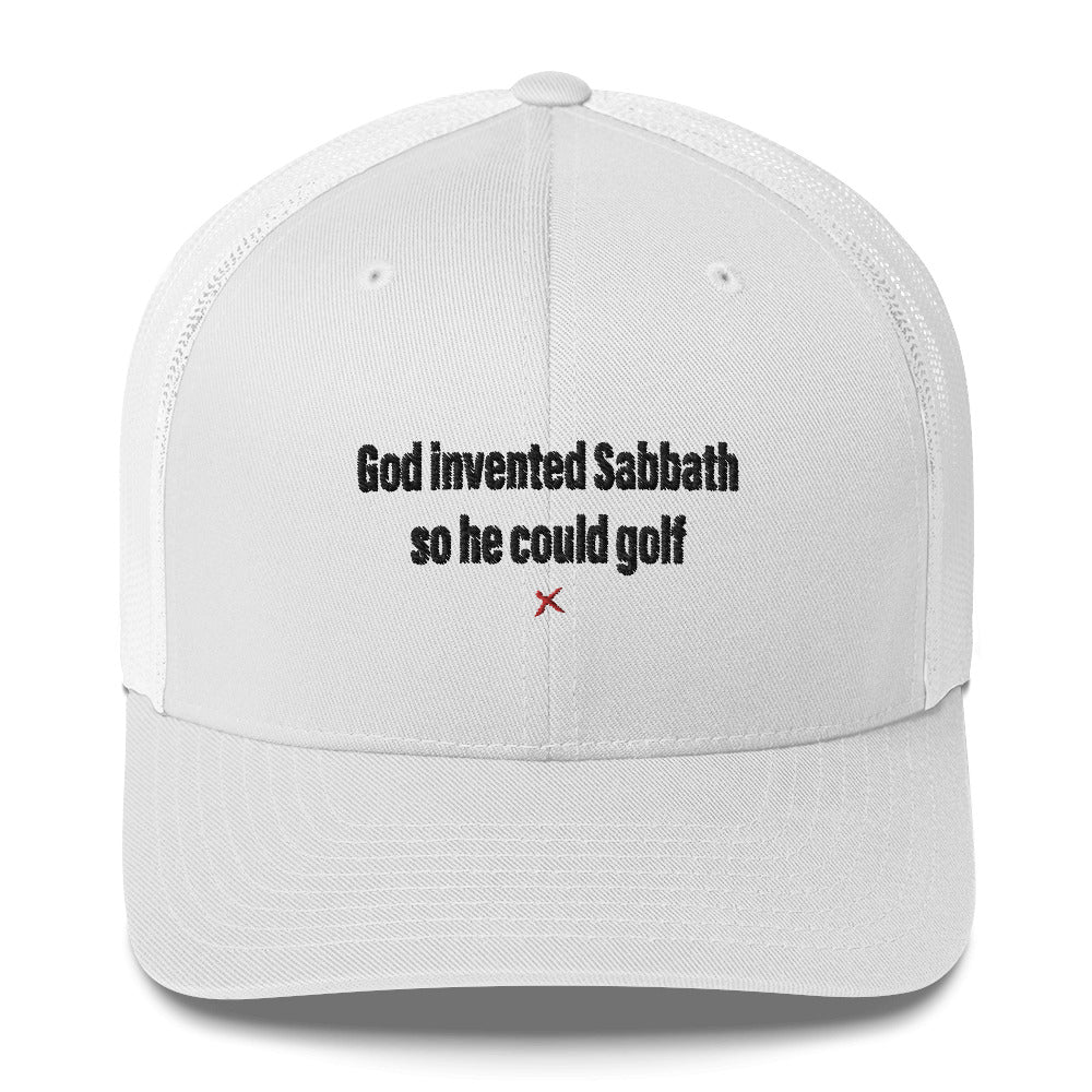 God invented Sabbath so he could golf - Hat