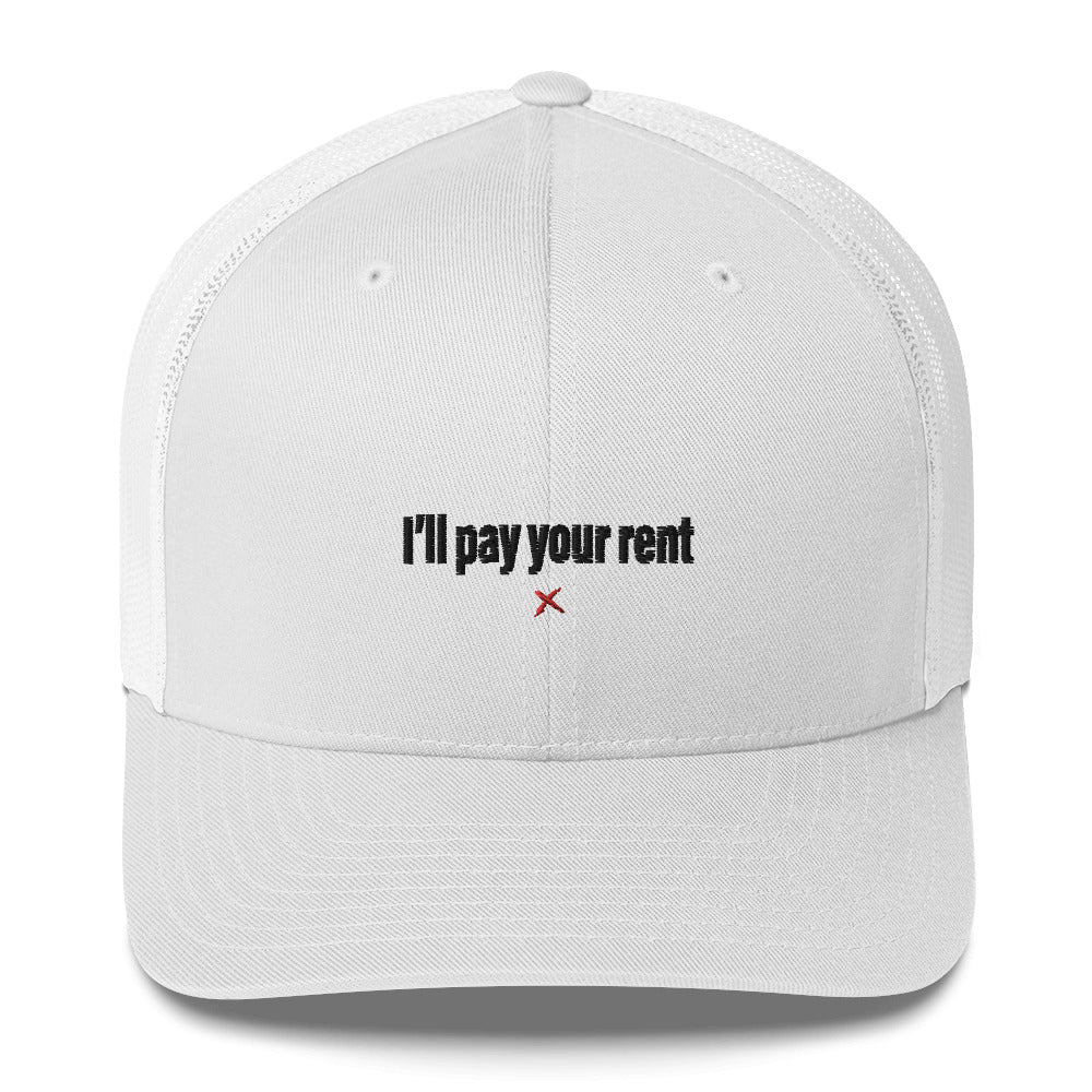 I'll pay your rent - Hat