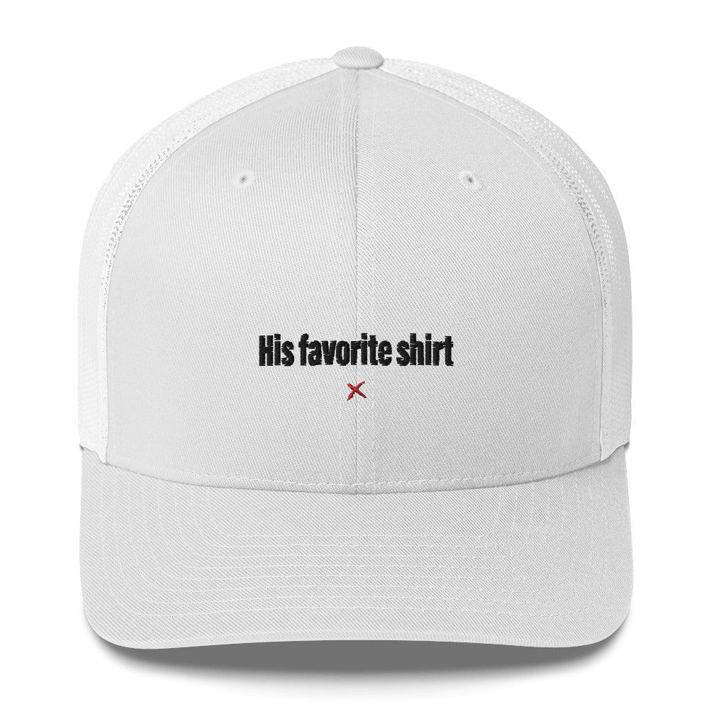 His favorite shirt - Hat