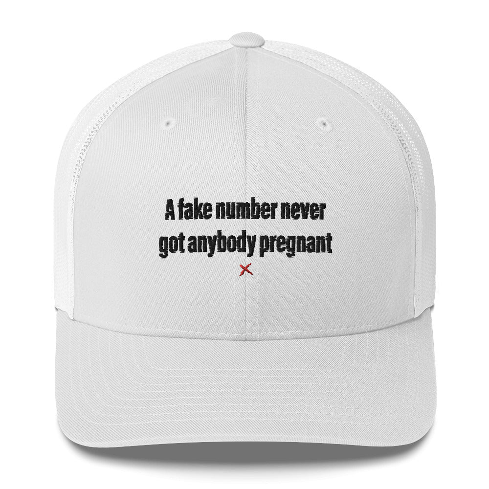 A fake number never got anybody pregnant - Hat