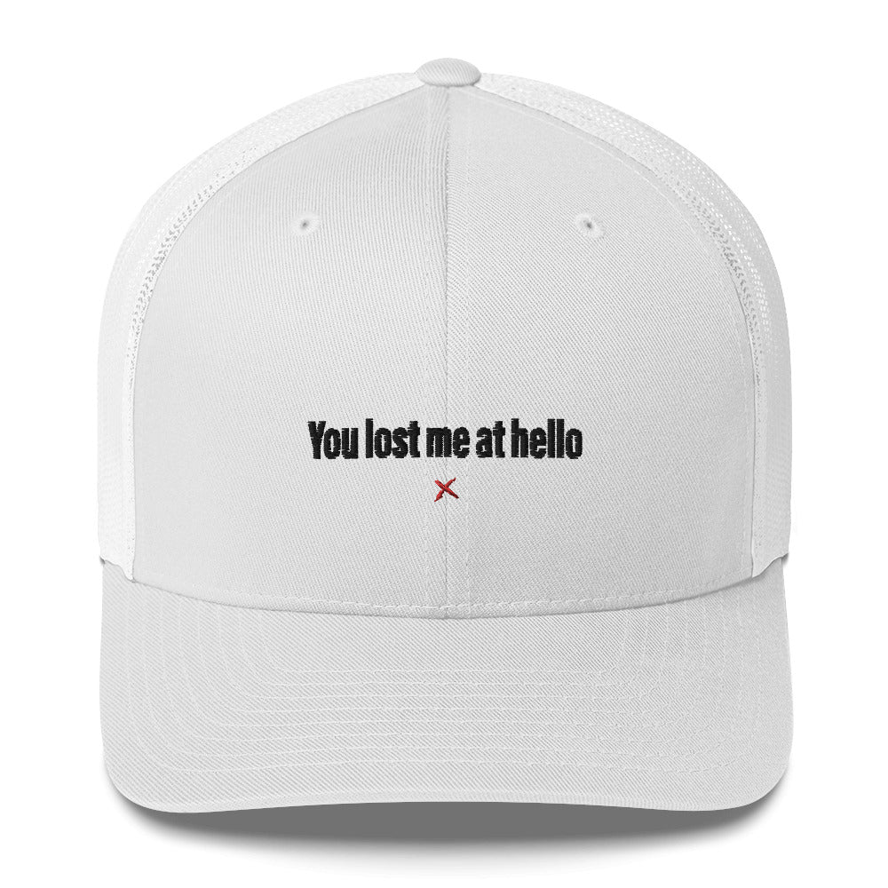 You lost me at hello - Hat