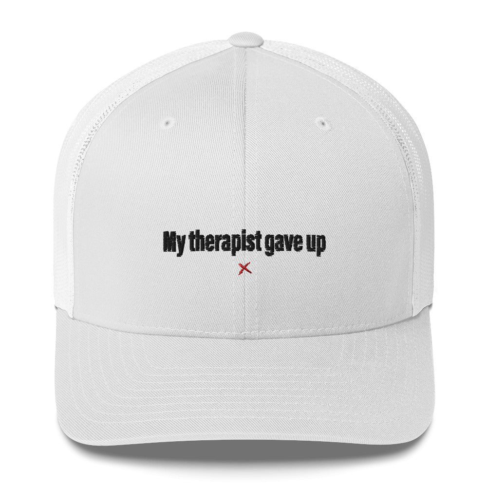 My therapist gave up - Hat