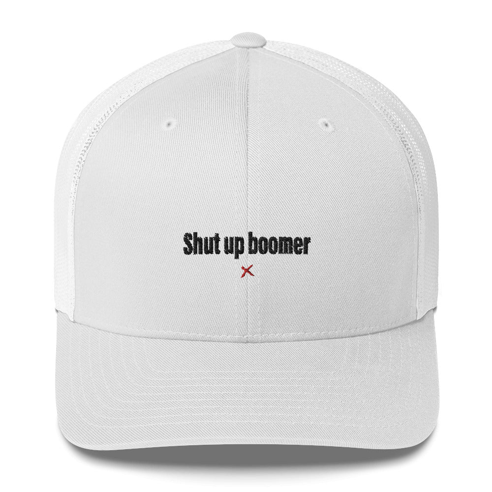 Shut up boomer - Hat