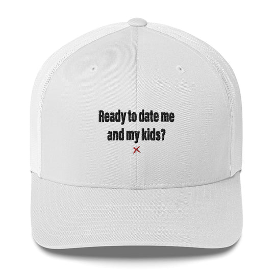 Ready to date me and my kids? - Hat