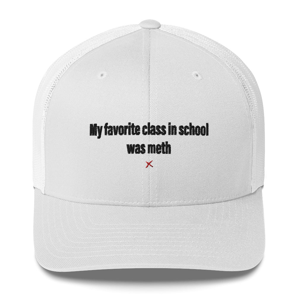 My favorite class in school was meth - Hat