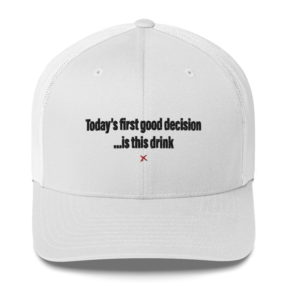 Today's first good decision ...is this drink - Hat