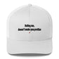 Hating me, doesn't make you prettier - Hat