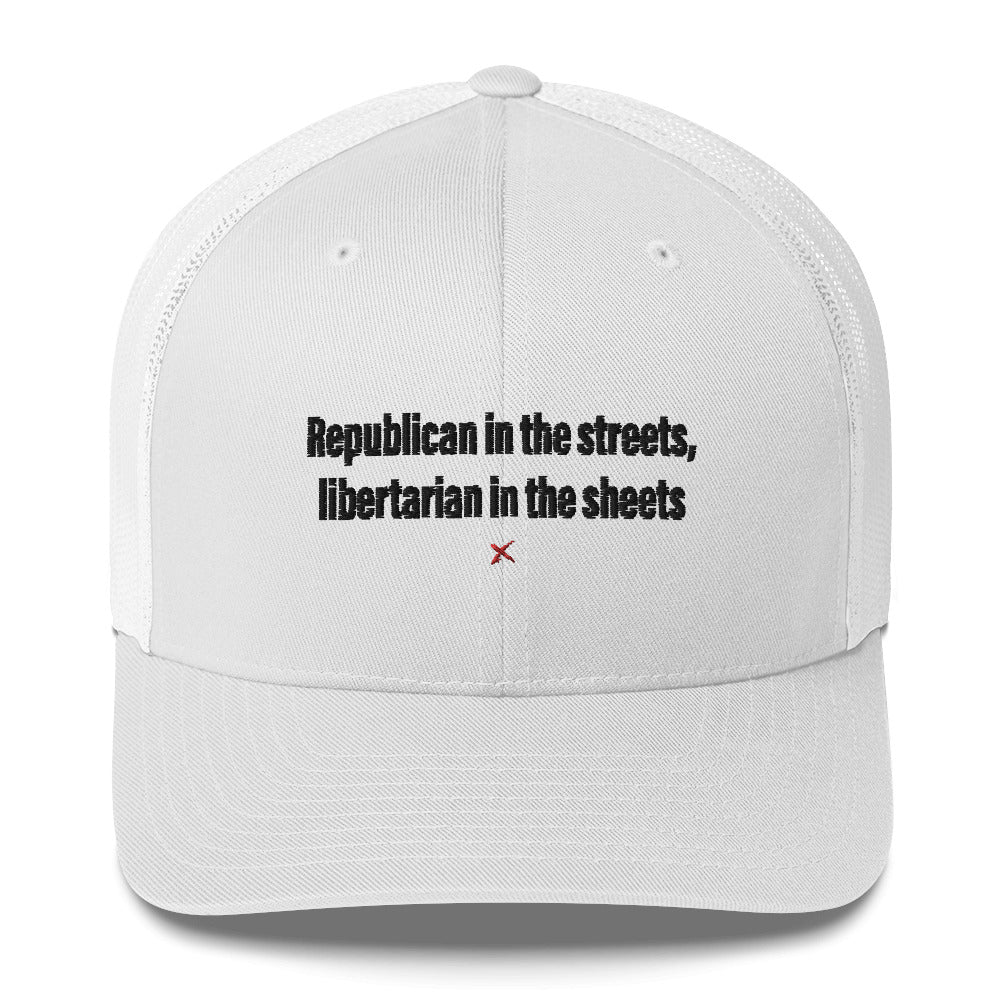 Republican in the streets, libertarian in the sheets - Hat