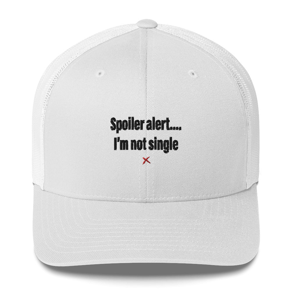 Spoiler alert.... I'm not single - Hat