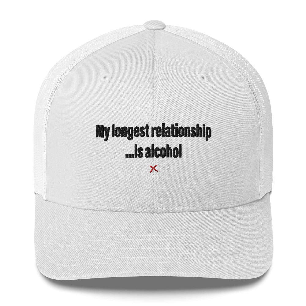 My longest relationship ...is alcohol - Hat