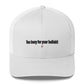 Too busy for your bullshit - Hat