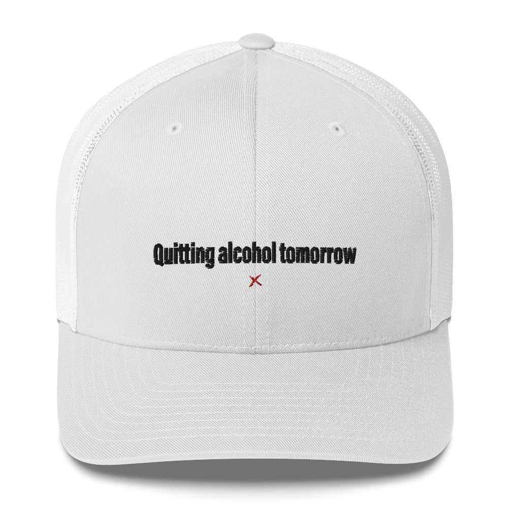 Quitting alcohol tomorrow - Hat