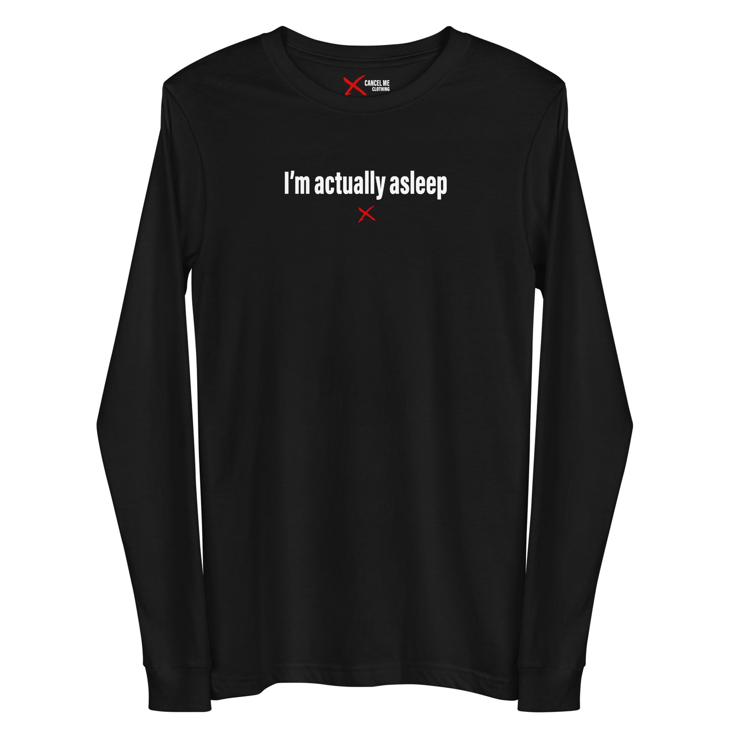 I'm actually asleep - Longsleeve