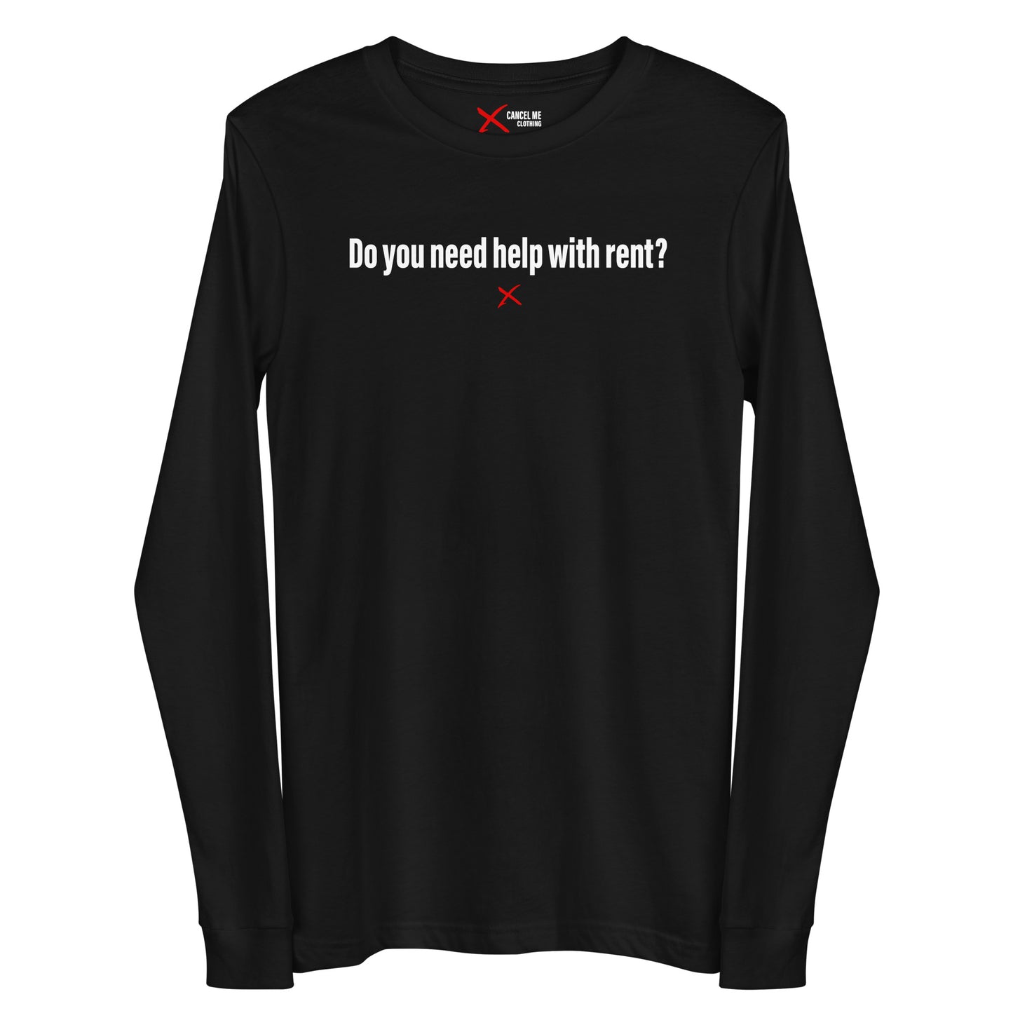 Do you need help with rent? - Longsleeve