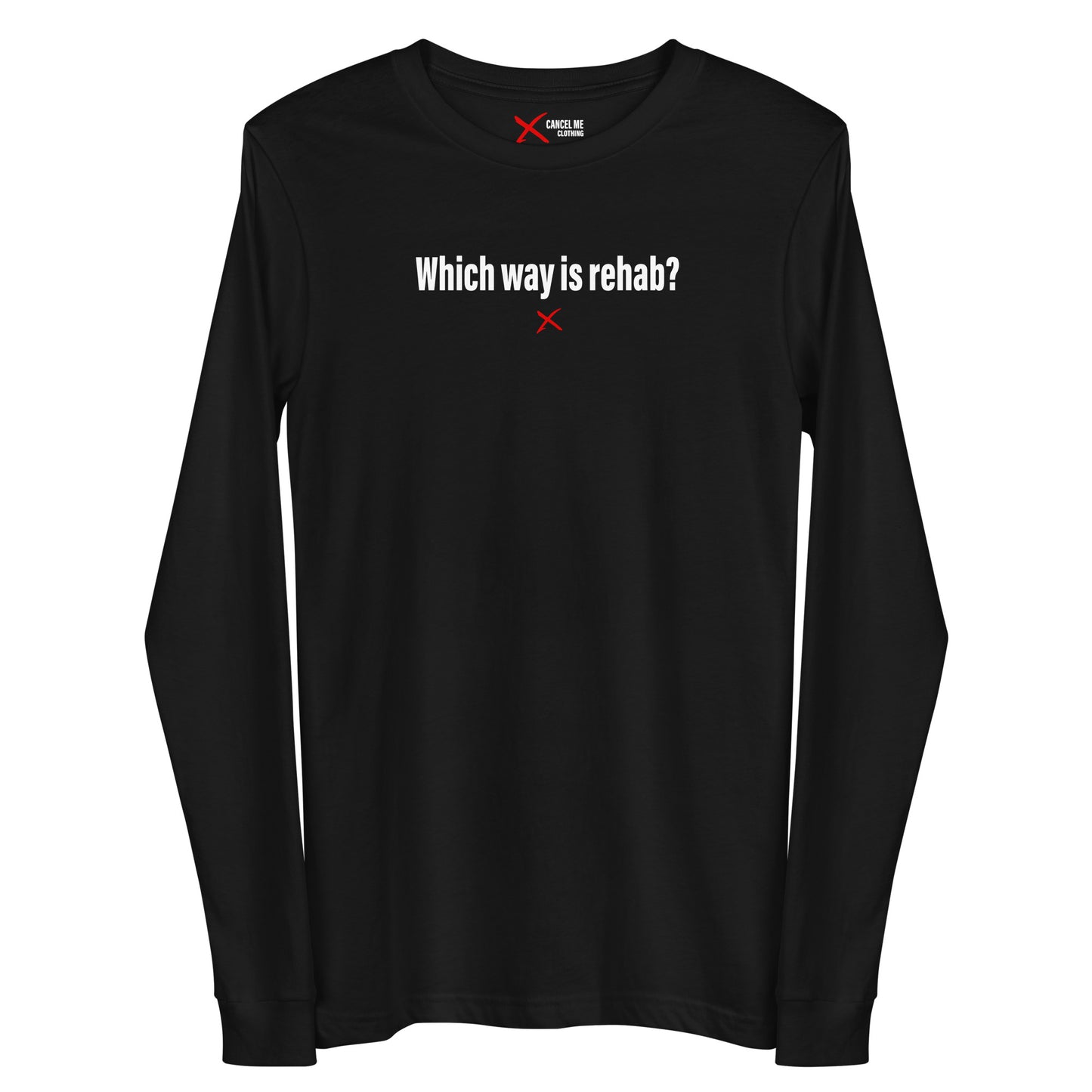 Which way is rehab? - Longsleeve