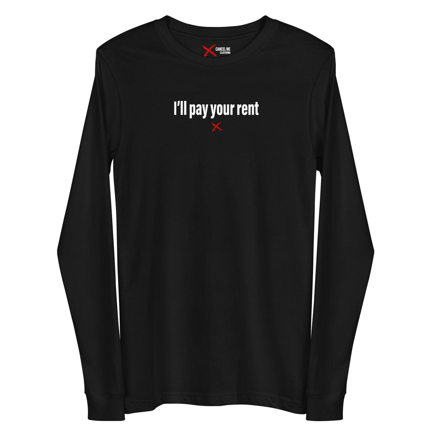 I'll pay your rent - Longsleeve