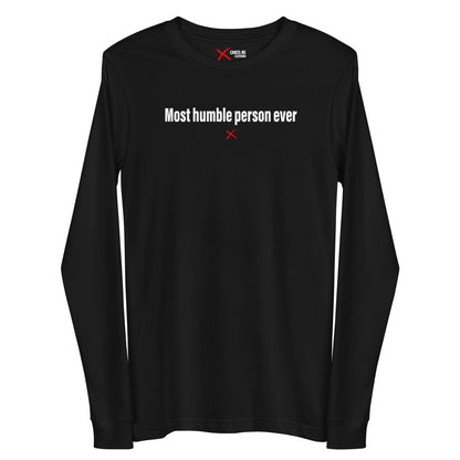 Most humble person ever - Longsleeve