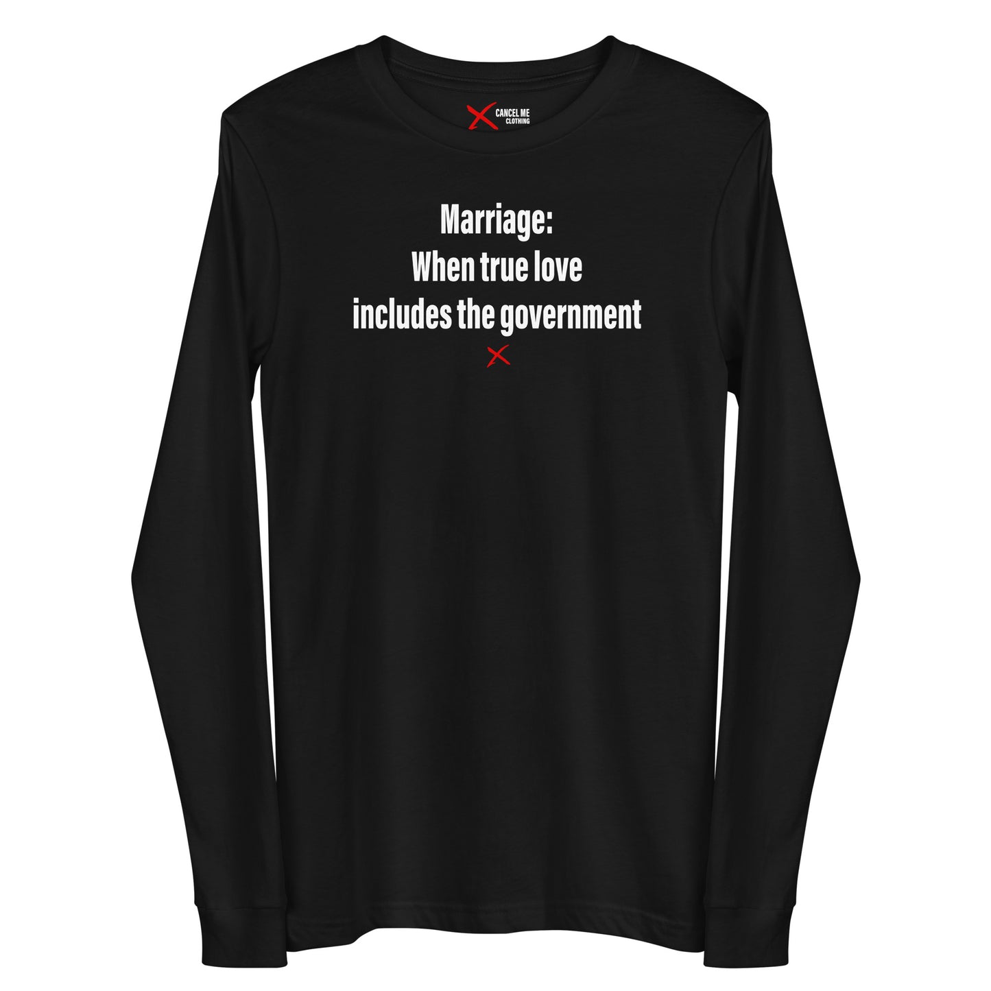 Marriage: When true love includes the government - Longsleeve