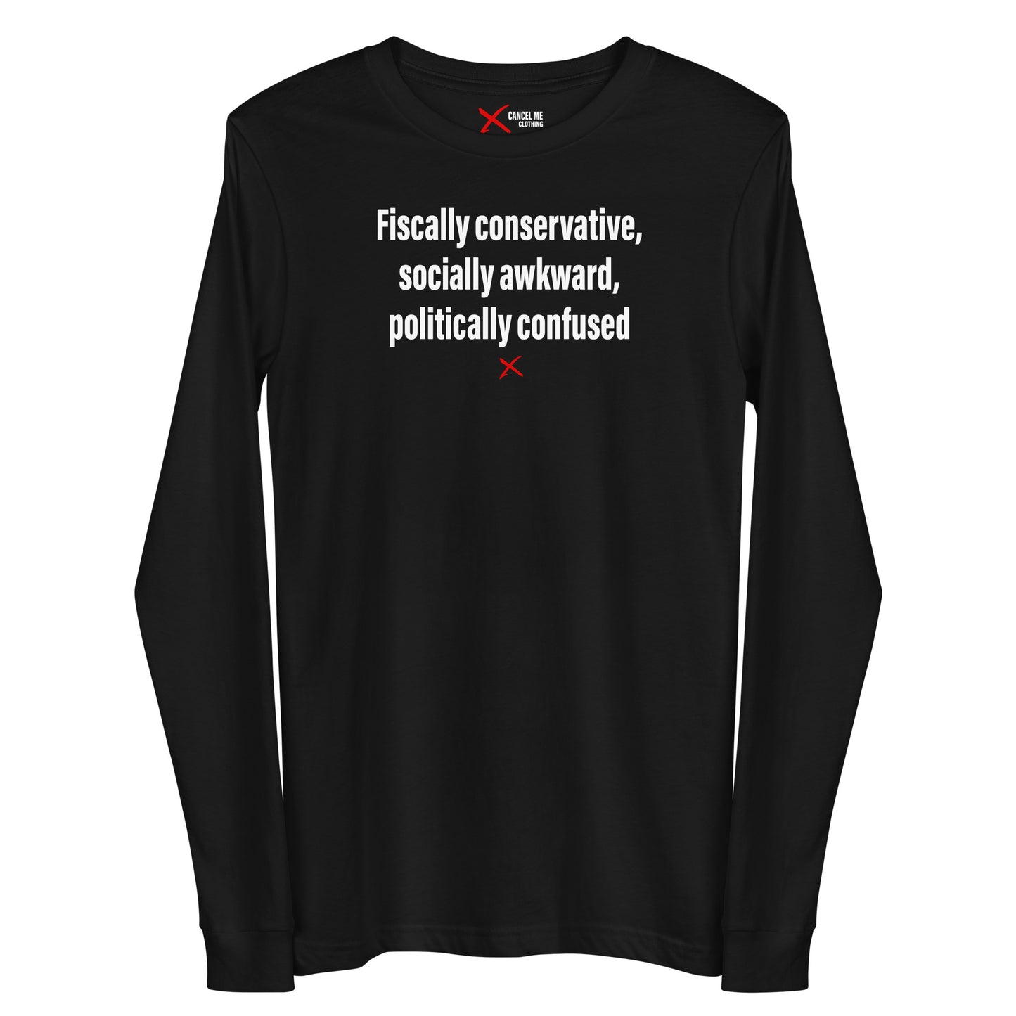Fiscally conservative, socially awkward, politically confused - Longsleeve