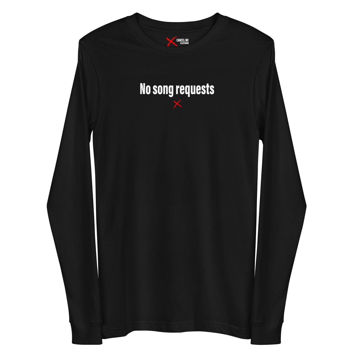 No song requests - Longsleeve