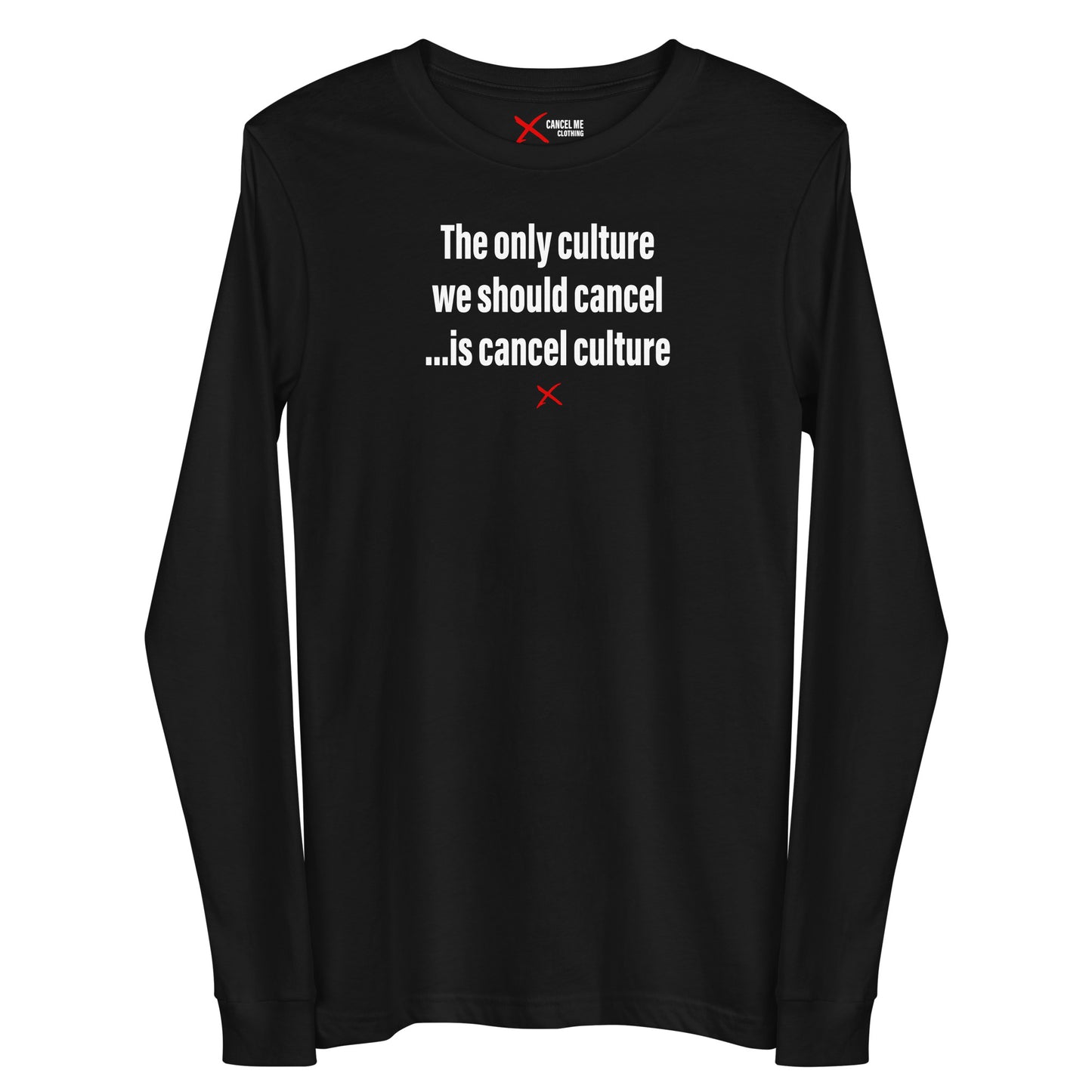 The only culture we should cancel ...is cancel culture - Longsleeve